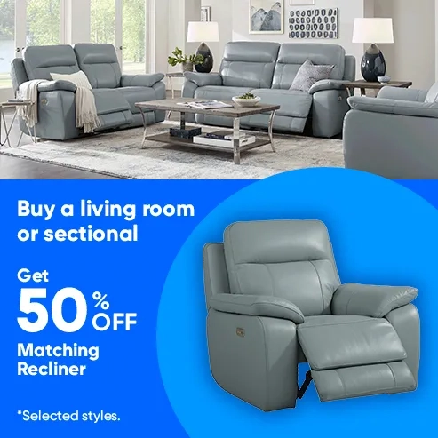 Buy a Living Room or Sectional Get 50% Off Matching Recliner. Selected styles.