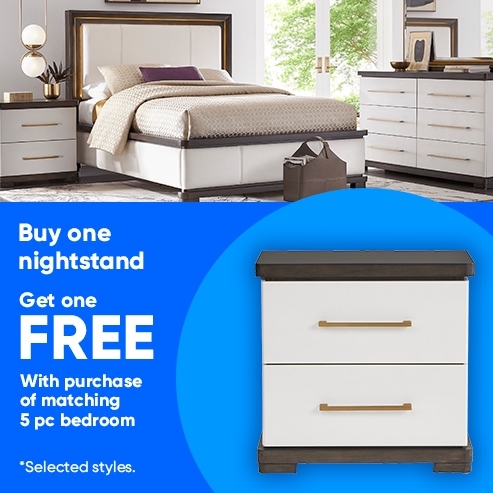 Buy one nightstand, Get one FREE With purchase of matching 5 Pc bedroom. Selected styles.