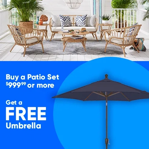 Buy a Patio Set $999.99 or More Get a FREE UMBRELLA