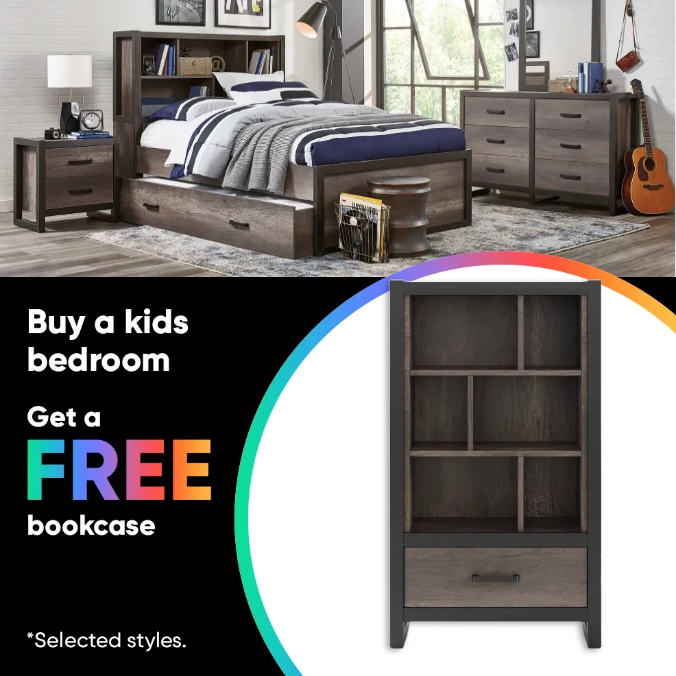 Buy a kids bedroom Get a FREE bookcase. *Selected styles.