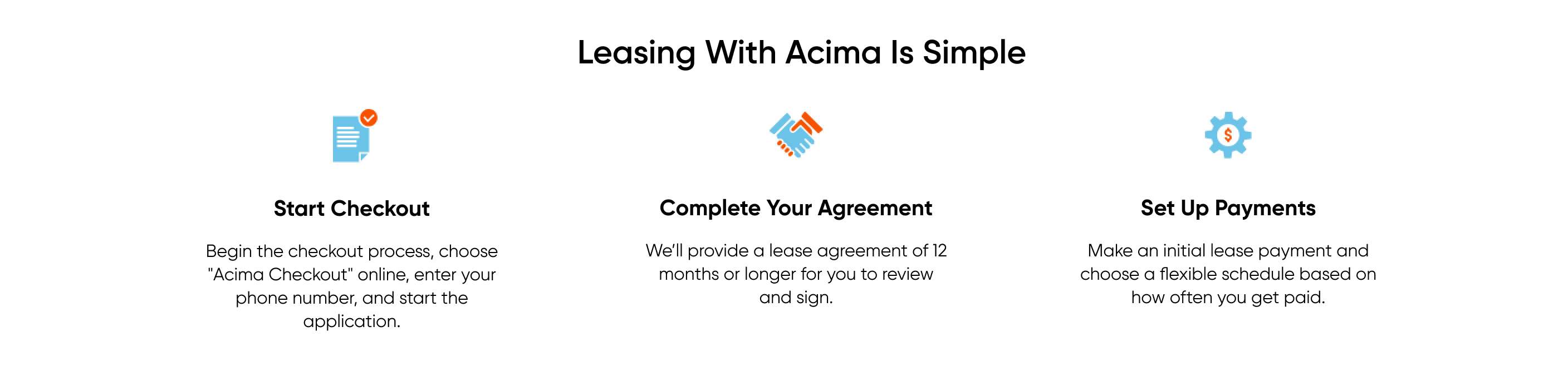 Leasing With Acima Is Simple. Start Checkout, Complete Your Agreement, Set Up Payments.