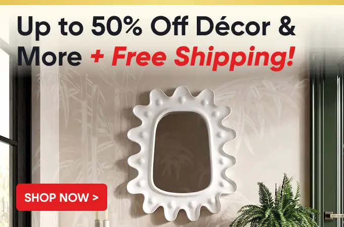 Up to 50% Off Décor & More + Free Shipping! Shop Now. A white decorative mirror.
