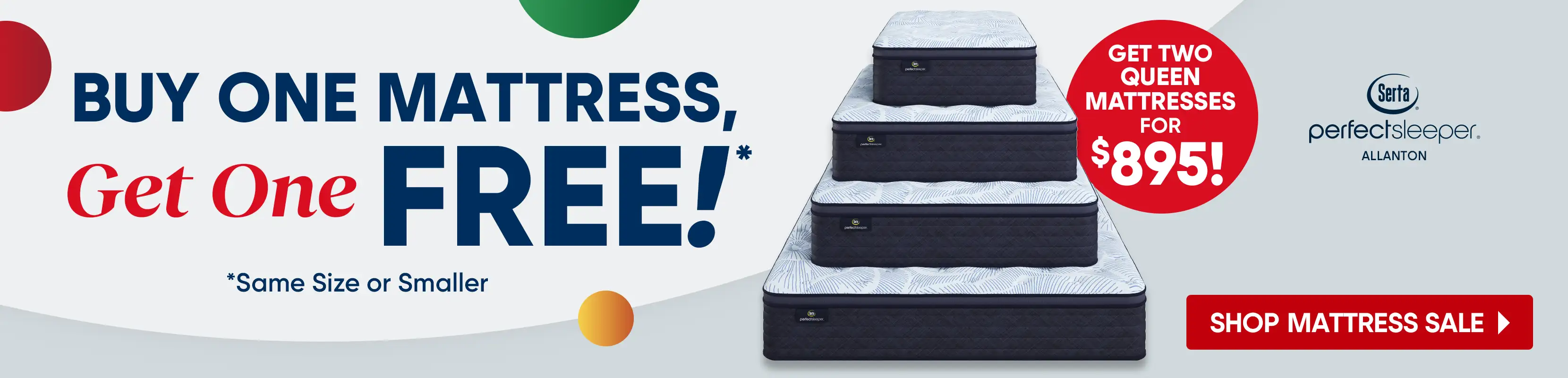 Buy one mattress, get one free! Get two queen mattresses for $895! Shop mattress sale.