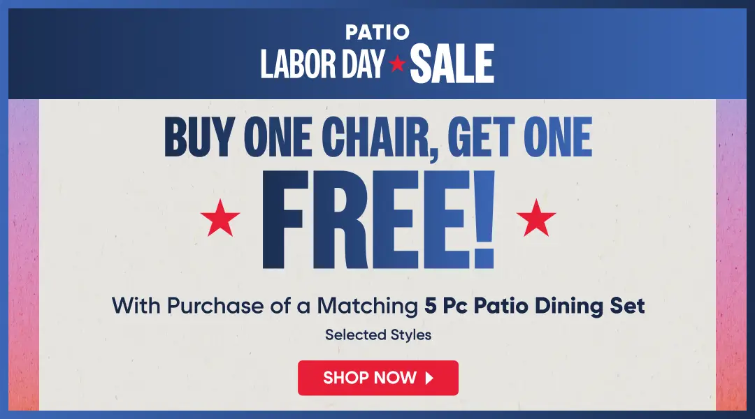 Patio Labor Day Sale: Buy one chair, get one free with purchase of a matching 5 Pc Patio Dining Set. Selected styles.