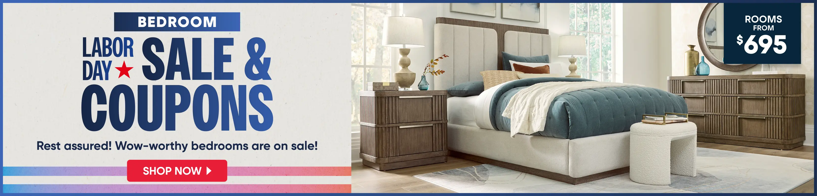 Bedroom Labor Day Sale & Coupons: Shop now for rooms from $695, featuring a modern bedroom set with a bed and dresser.