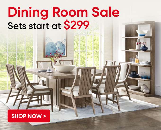 Dining Room Sale. Sets start at $299.
