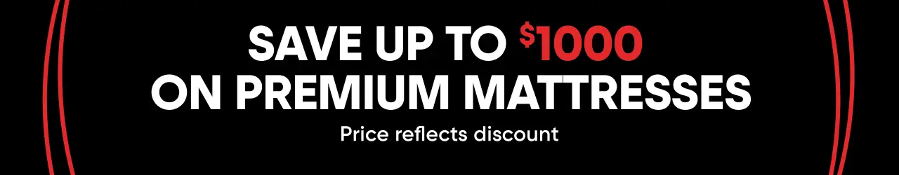 SAVE UP TO $1000 ON PREMIUM MATTRESSES. Price reflects discount.