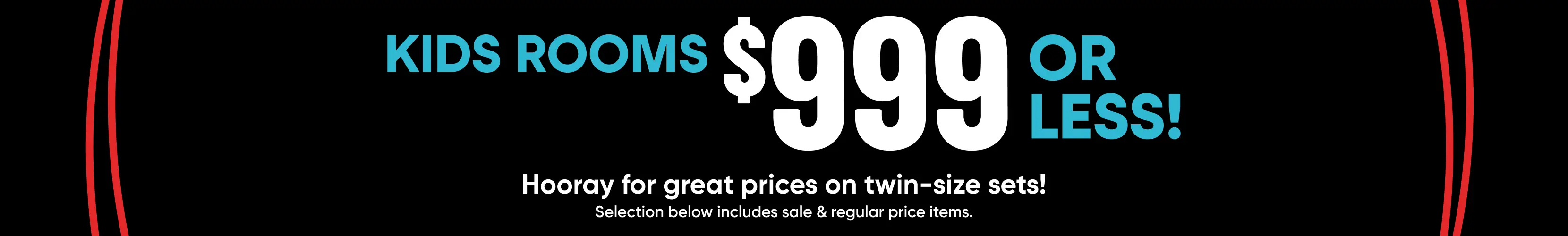 Kids Rooms $999 or less! Hooray for great prices on twin-size sets! Selection below includes sale & regular price items.