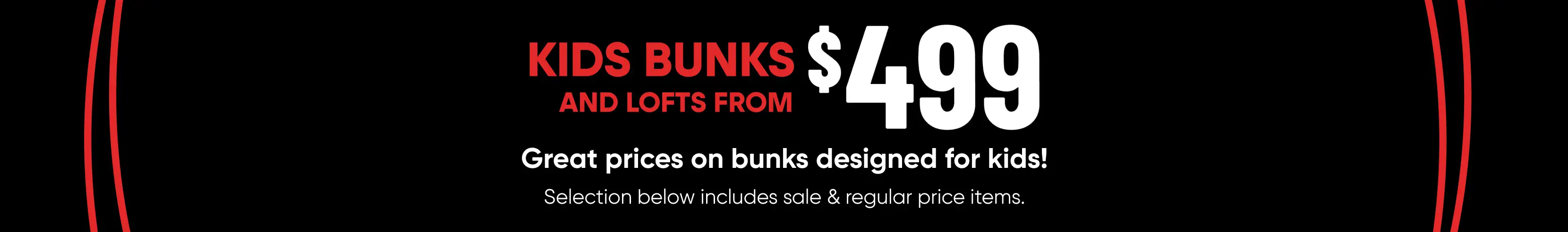 KIDS BUNKS AND LOFTS FROM $4.99. Great prices on bunks designed for kids!
