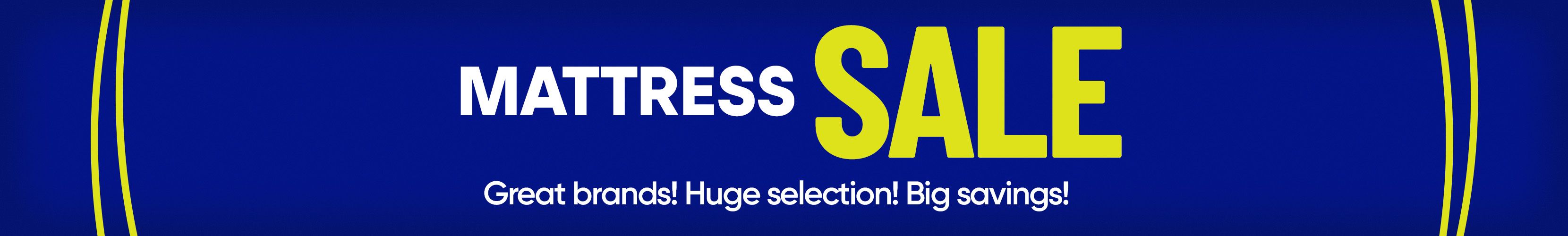 MATTRESS SALE. Great brands! Huge selection! Big savings!