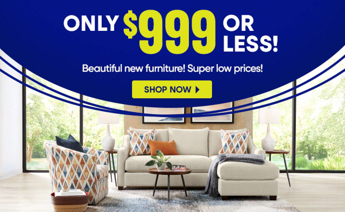 ONLY $999 OR LESS! Beautiful new furniture! Super low prices! Shop Now.
