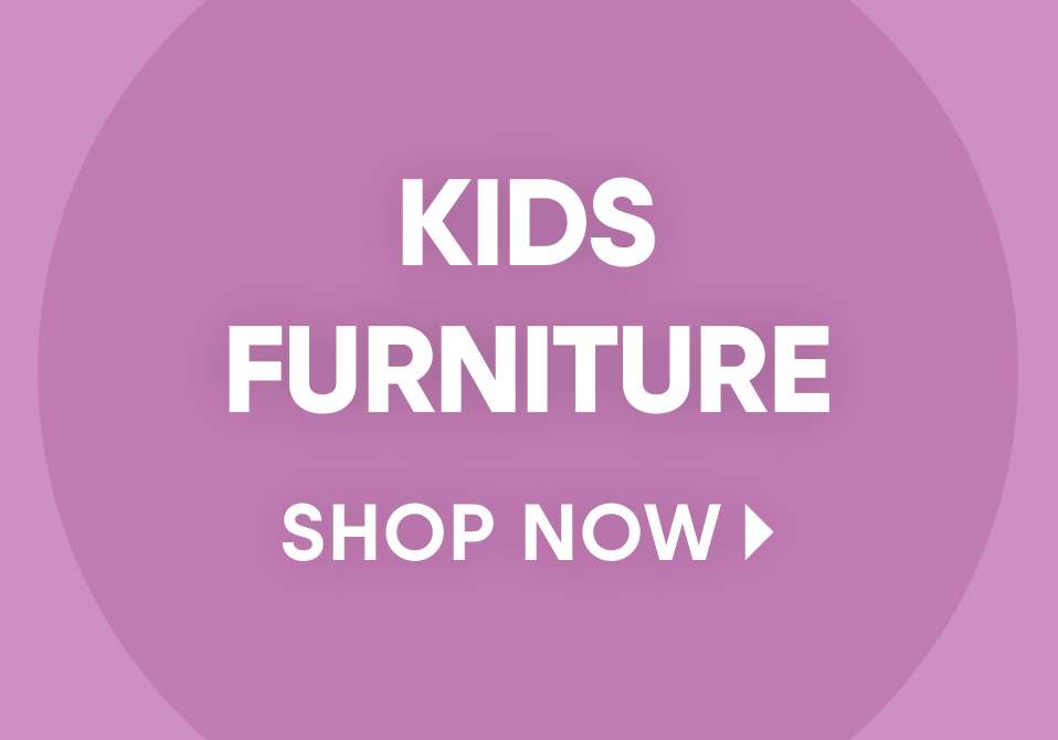 KIDS FURNITURE SHOP NOW

