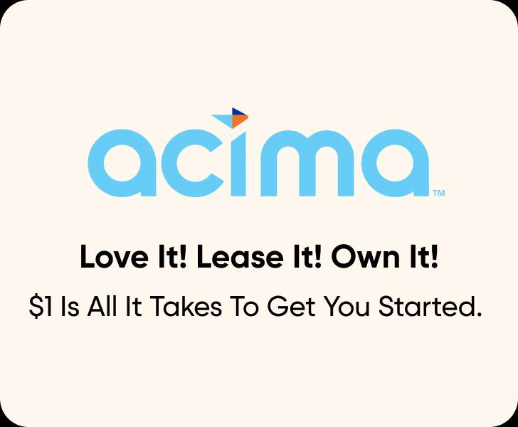 acima logo with the text "Love It! Lease It! Own It! $1 Is All It Takes To Get You Started."
