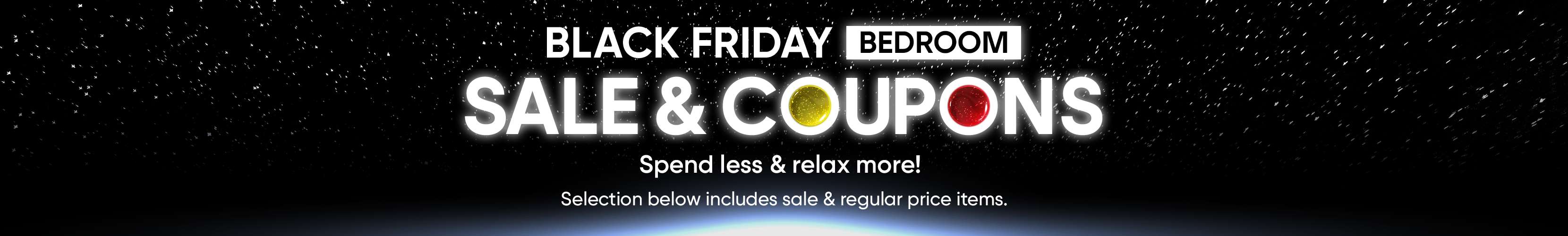 BLACK FRIDAY BEDROOM SALE & COUPONS. Spend less & relax more!
