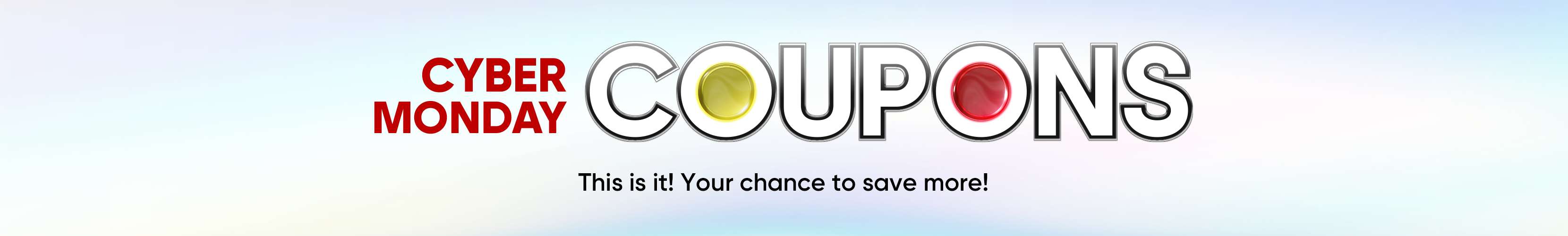 Cyber Monday Coupons. This is it! Your chance to save more!