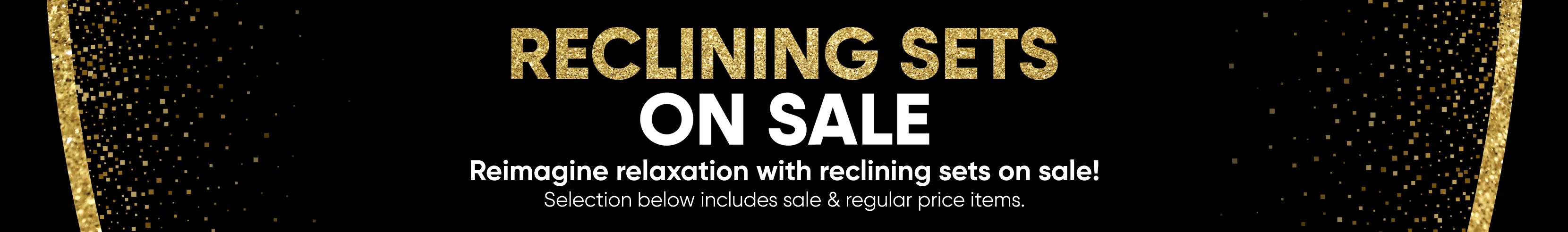 RECLINING SETS ON SALE. Reimagine relaxation with reclining sets on sale!
