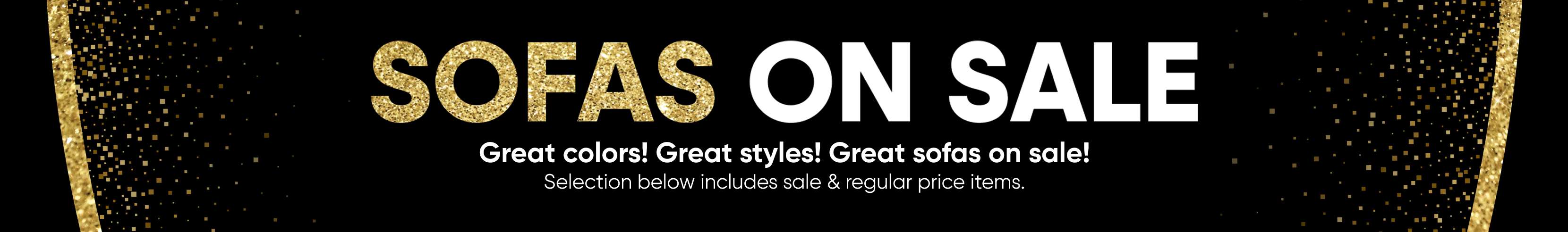 SOFAS ON SALE. Great colors! Great styles! Great sofas on sale! Selection below includes sale & regular price items.
