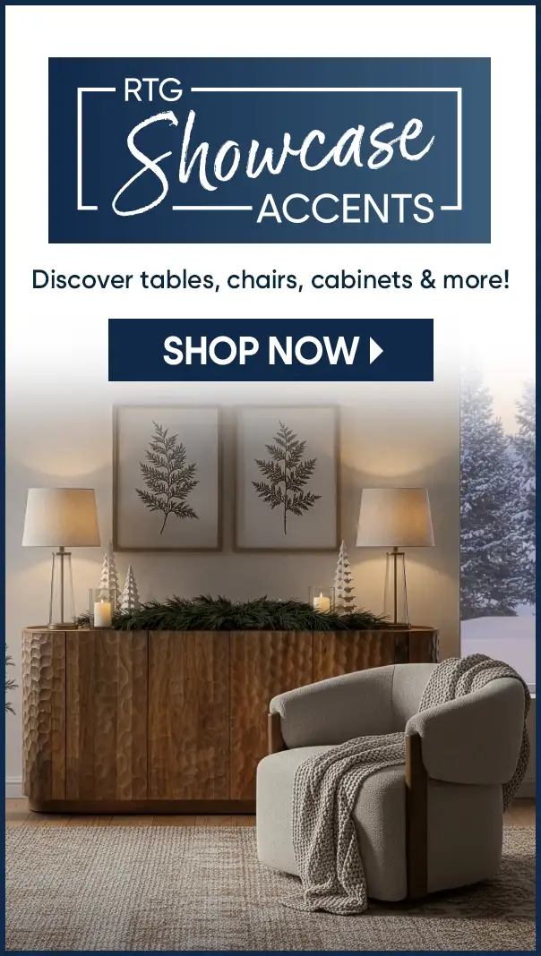 RTG Showcase Accents. Discover tables, chairs, cabinets & more! Shop Now.
