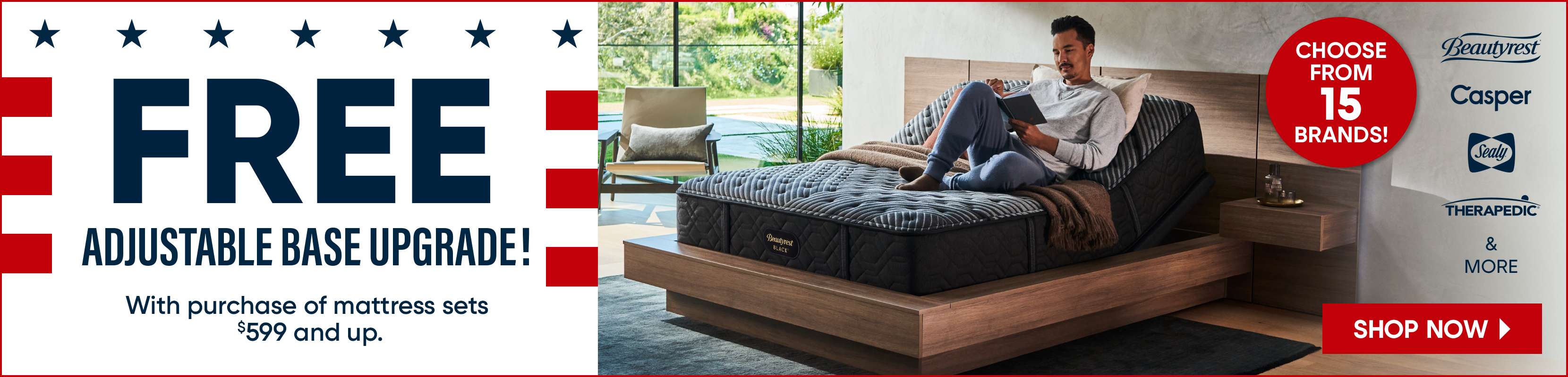 FREE ADJUSTABLE BASE UPGRADE! With purchase of mattress sets $599 and up.
