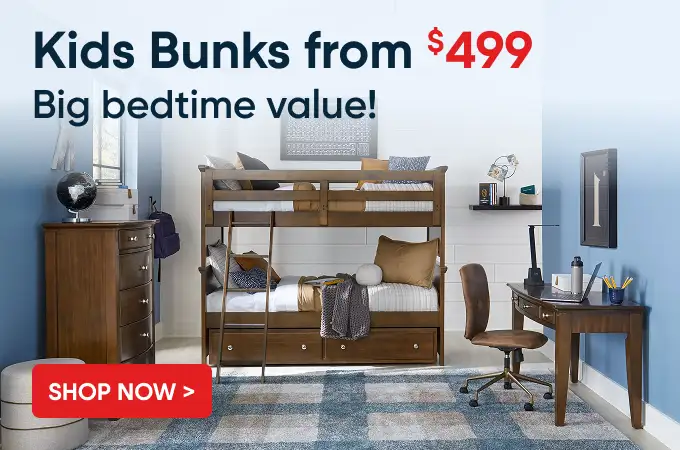 Kids Bunks from $499. Big bedtime value!
