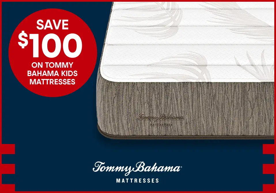 SAVE $100 ON TOMMY BAHAMA KIDS MATTRESSES. A mattress is shown.

