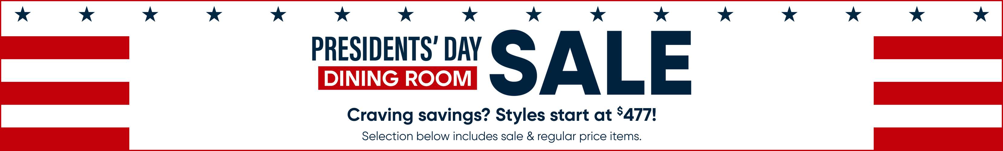 PRESIDENTS' DAY SALE. Craving savings? Styles start at $477!
