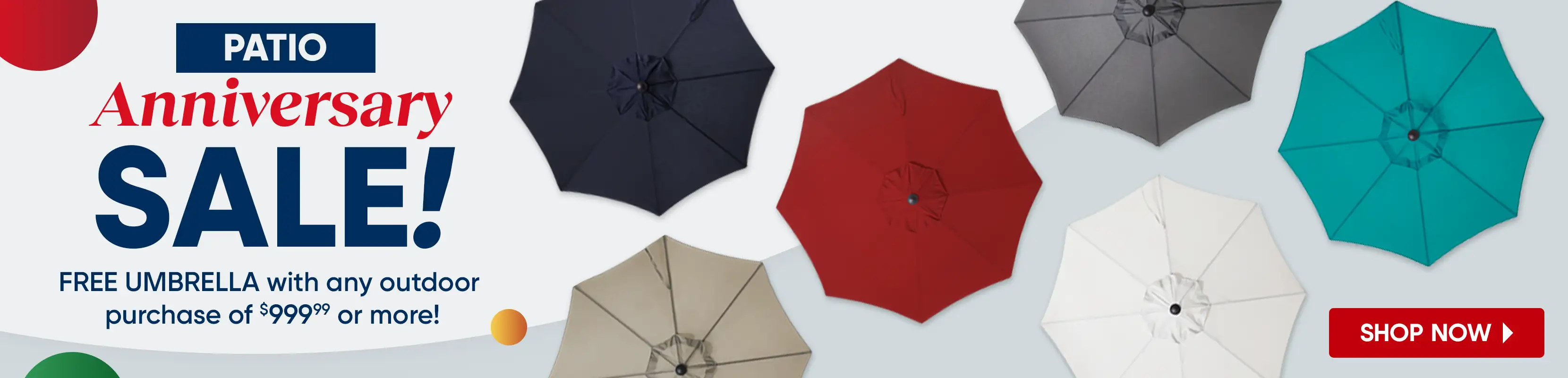 PATIO Anniversary SALE! FREE UMBRELLA with any outdoor purchase of $999.99 or more!
