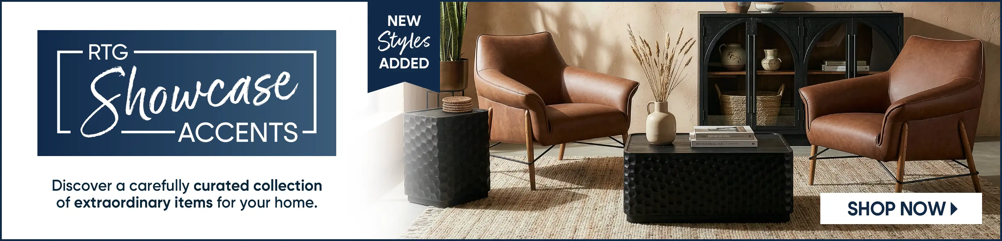 RTG Showcase Accents. Shop Now.