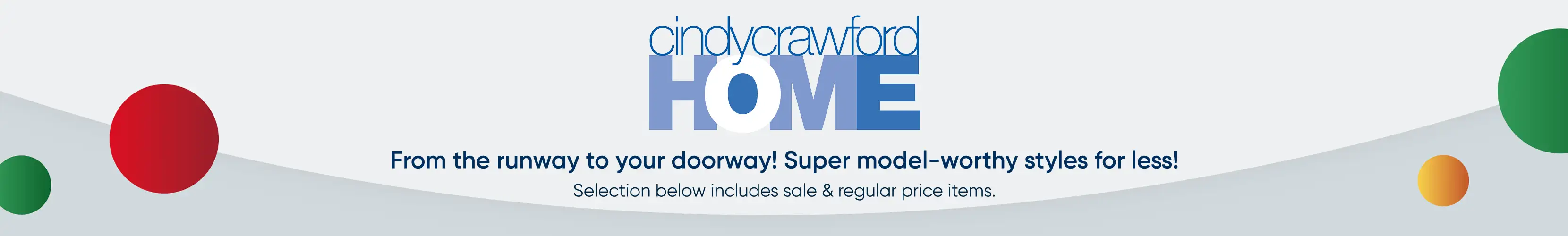cindycrawford HOME. From the runway to your doorway! Super model-worthy styles for less!
