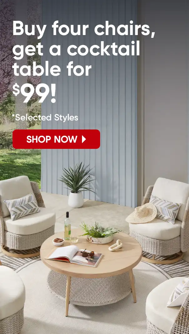 Buy four chairs, get a cocktail table for $99!
