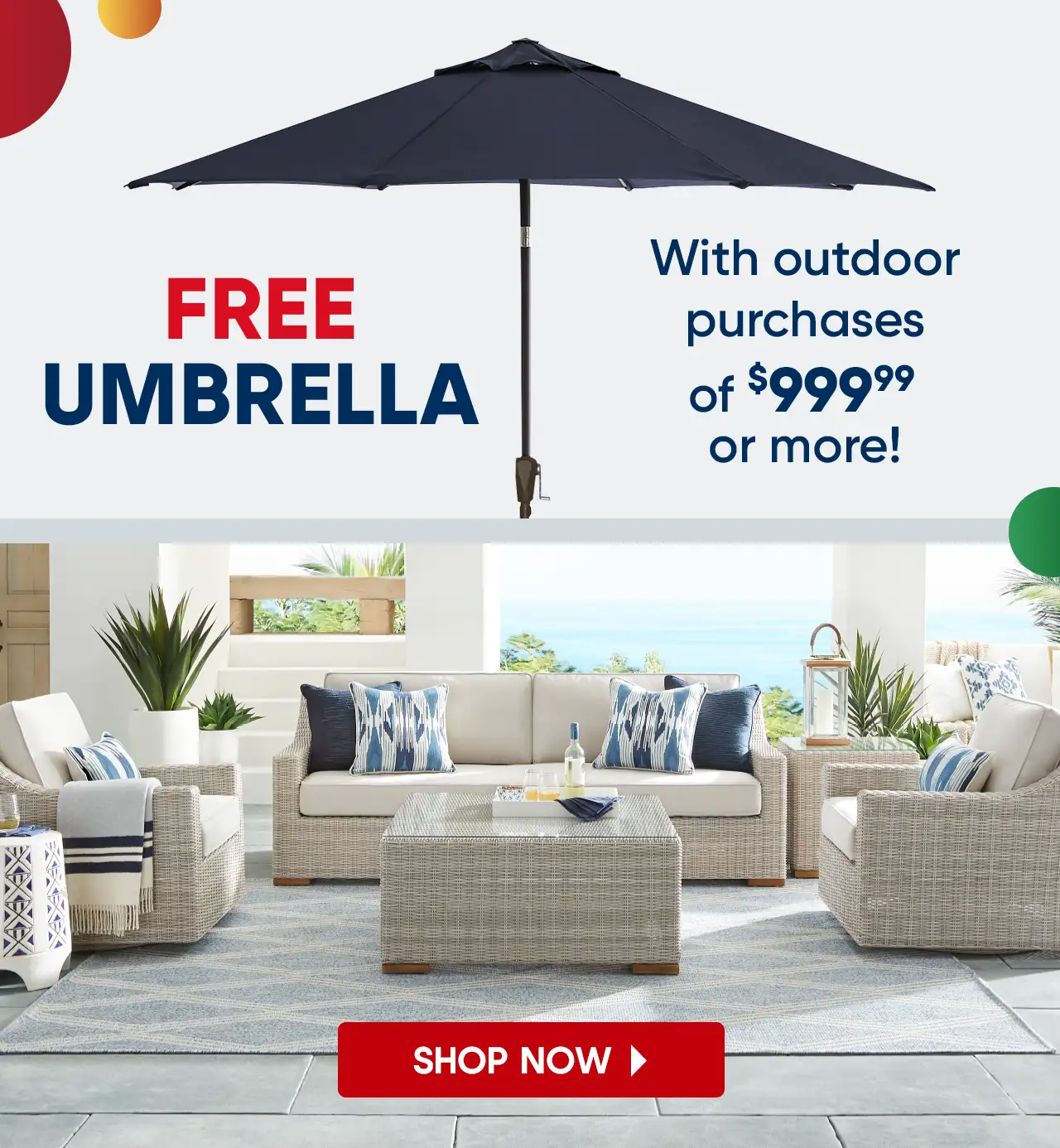 FREE UMBRELLA with outdoor purchases of $999.99 or more.