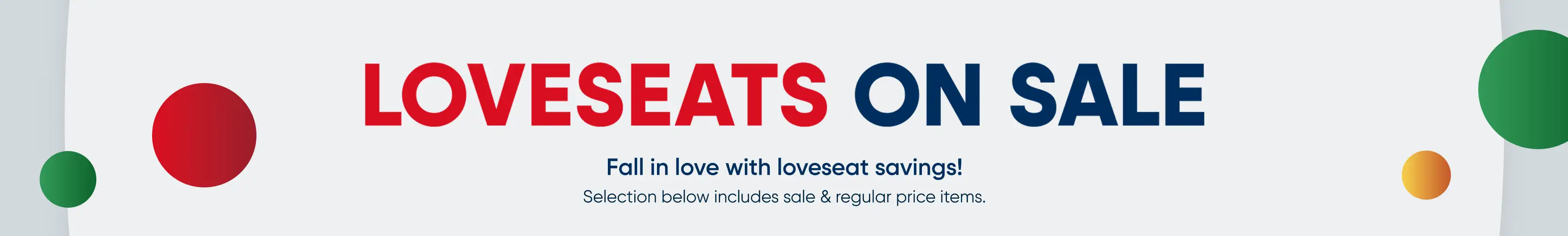 LOVESEATS ON SALE. Fall in love with loveseat savings!