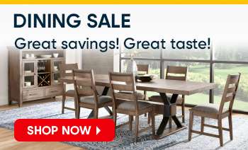 DINING SALE Great savings! Great taste! SHOP NOW
