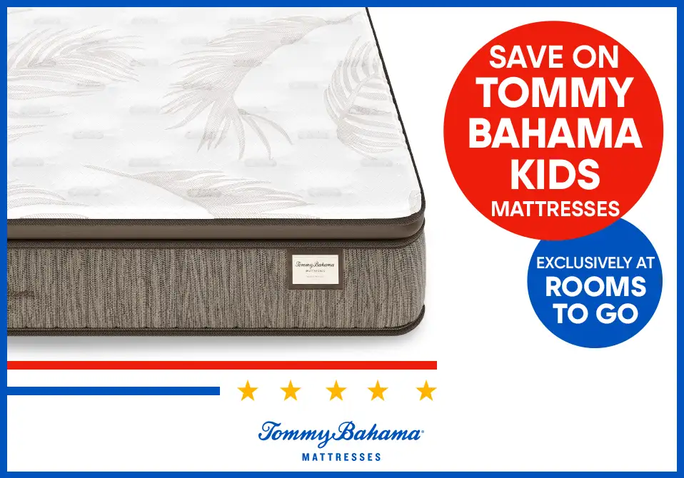 Save on Tommy Bahama Kids Mattresses. Exclusively at Rooms To Go.
