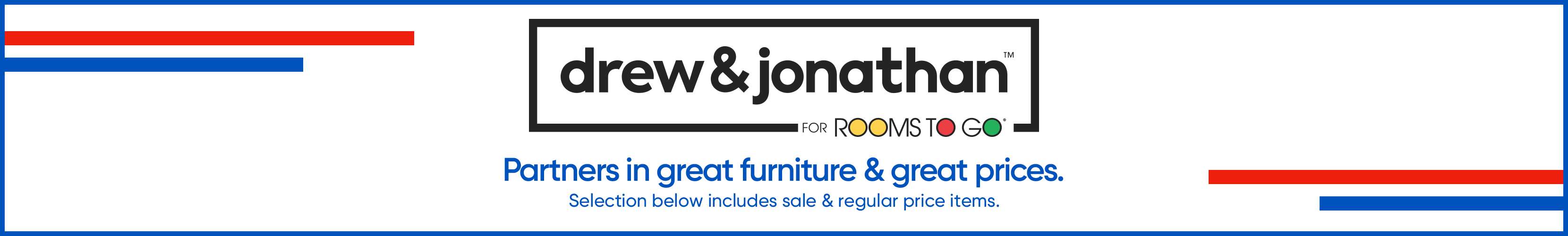 drew & jonathan for ROOMS TO GO. Partners in great furniture & great prices.