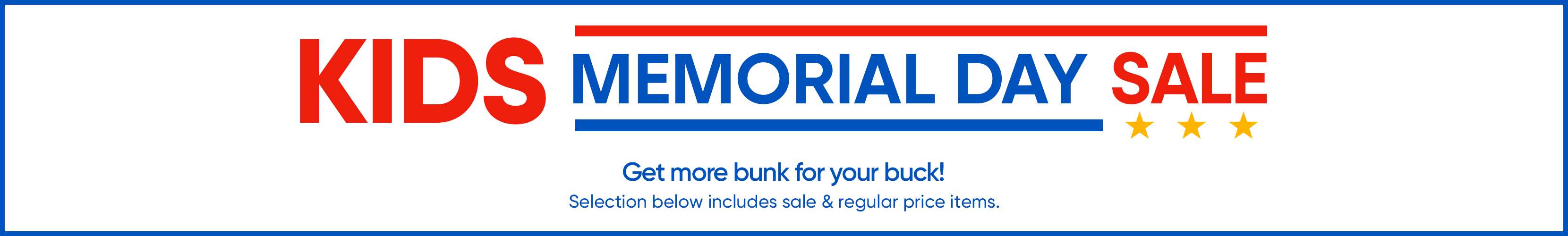 KIDS MEMORIAL DAY SALE. Get more bunk for your buck!