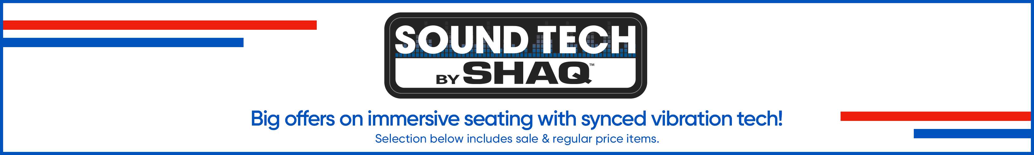 SOUND TECH by SHAQ. Big offers on immersive seating with synced vibration tech!