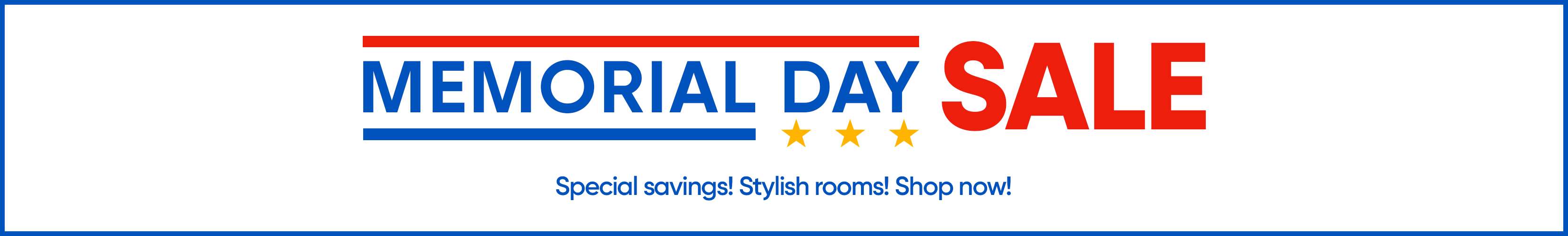 MEMORIAL DAY SALE. Special savings! Stylish rooms! Shop now!
