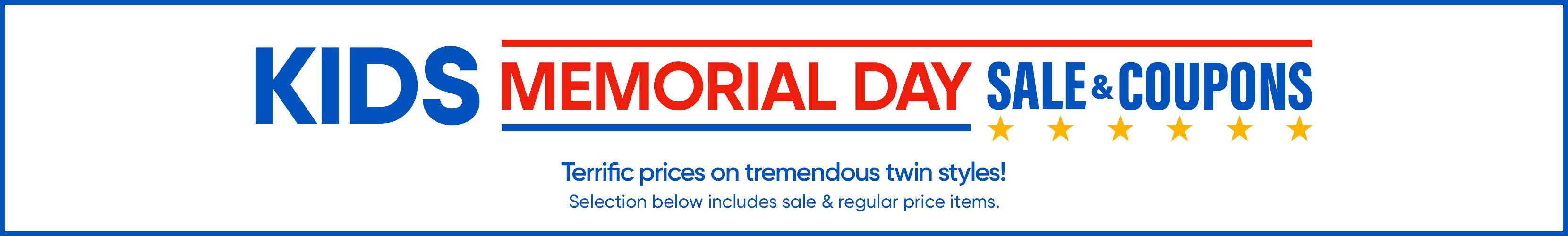 KIDS MEMORIAL DAY SALE & COUPONS. Terrific prices on tremendous twin styles! Selection below includes sale & regular price items.