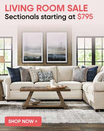LIVING ROOM SALE. Sectionals starting at $795.
