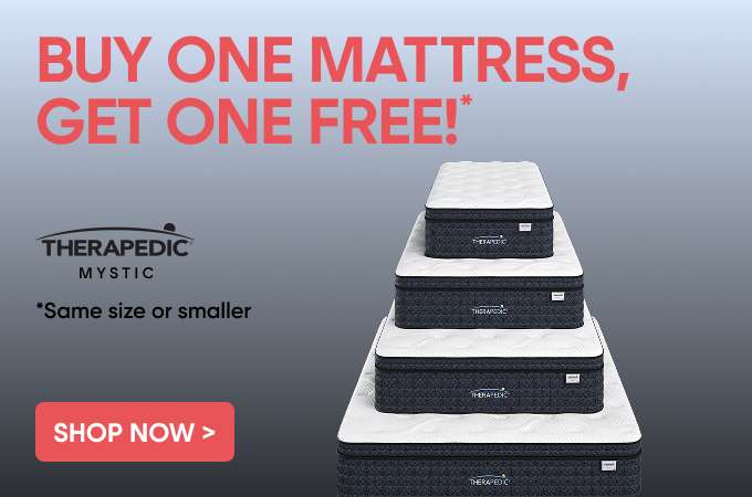 BUY ONE MATTRESS, GET ONE FREE!* THERAPEDIC MYSTIC. Shop Now.
