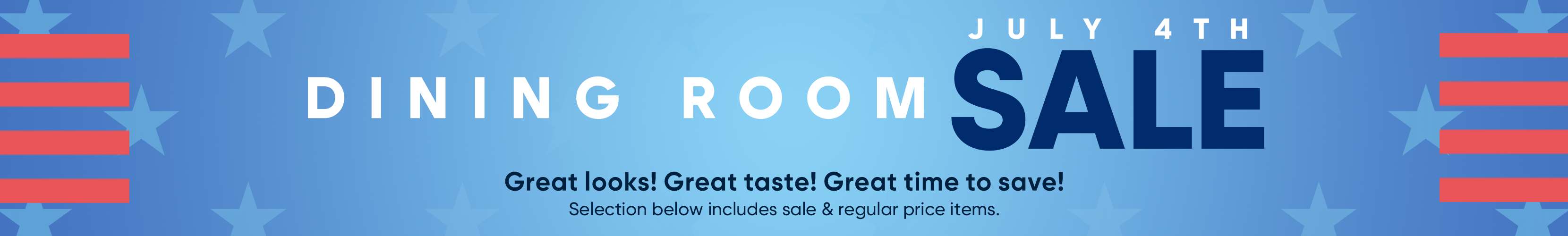 DINING ROOM SALE. Great looks! Great taste! Great time to save!