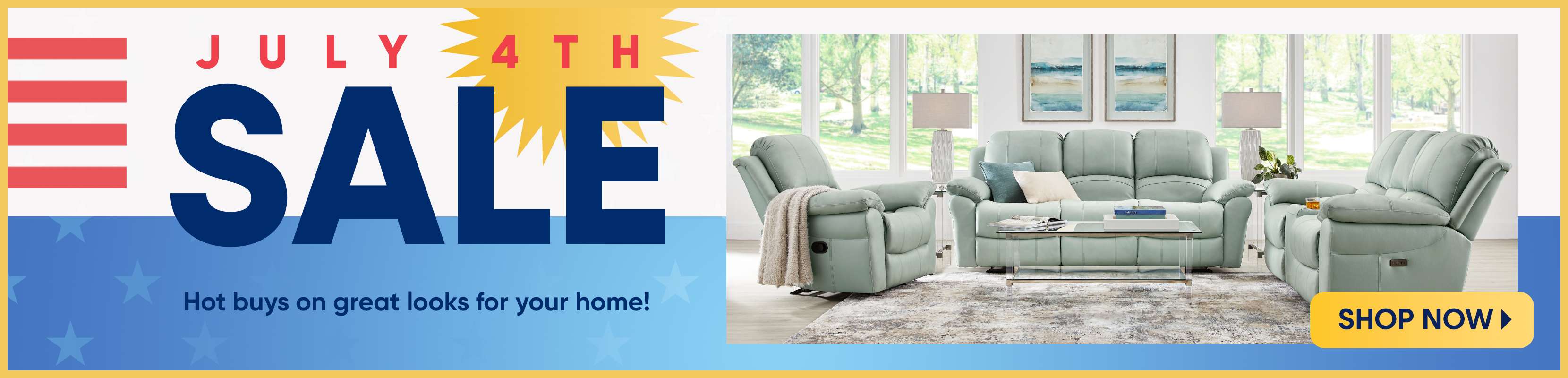 JULY 4TH SALE. Hot buys on great looks for your home! Shop now.
