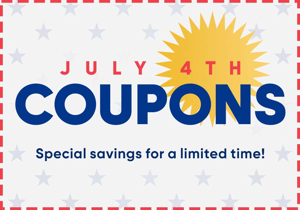July 4th Coupons. Special savings for a limited time!

