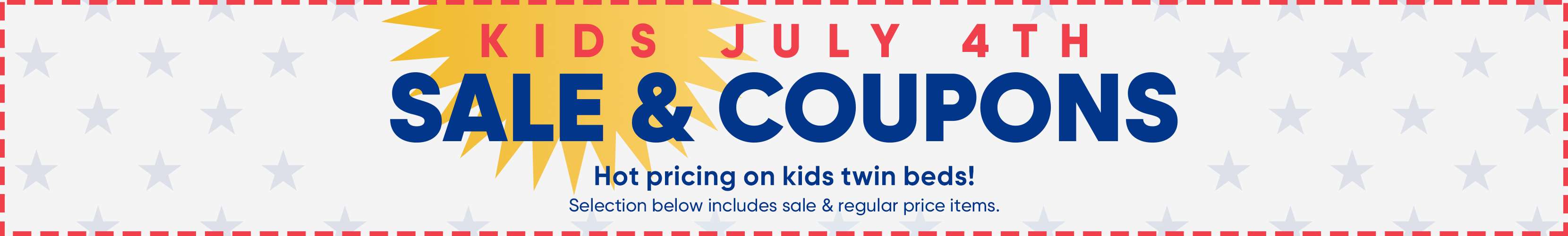KIDS JULY 4TH SALE & COUPONS. Hot pricing on kids twin beds!
