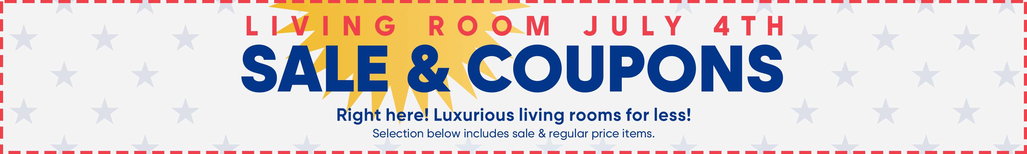Living Room July 4th Sale & Coupons. Right here! Luxurious living rooms for less!
