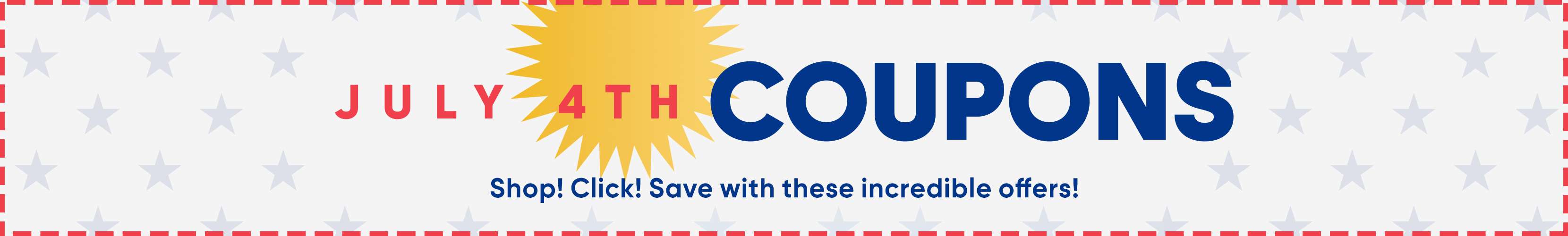 July 4th Coupons. Shop! Click! Save with these incredible offers!

