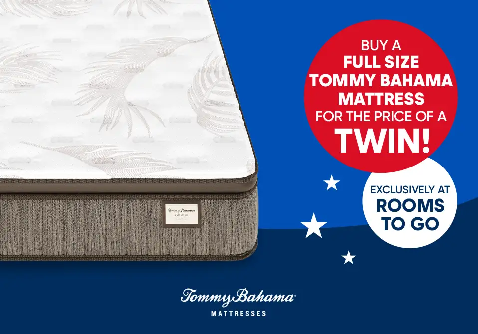 Buy a full size Tommy Bahama mattress for the price of a twin! Exclusively at Rooms To Go.

