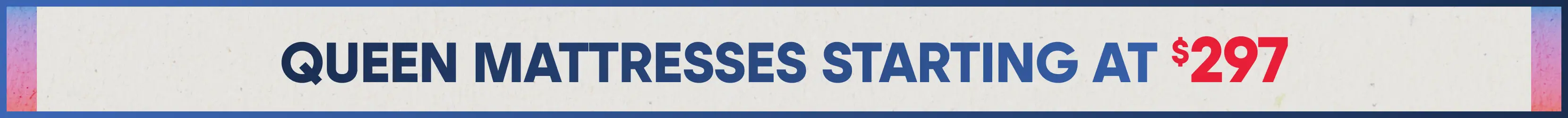 Queen mattresses starting at $297.