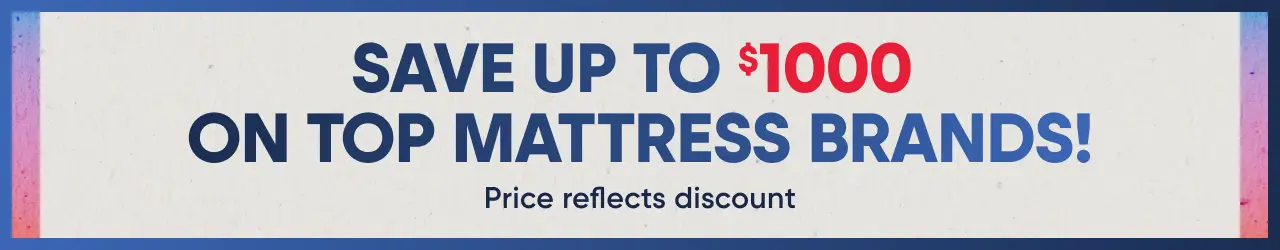 Save up to $1000 on top mattress brands! Price reflects discount.